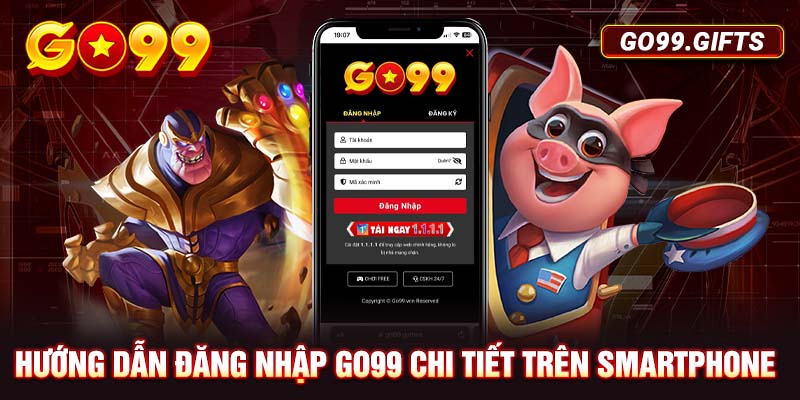 Hướng dẫn đăng nhập Go99 chi tiết trên smartphone