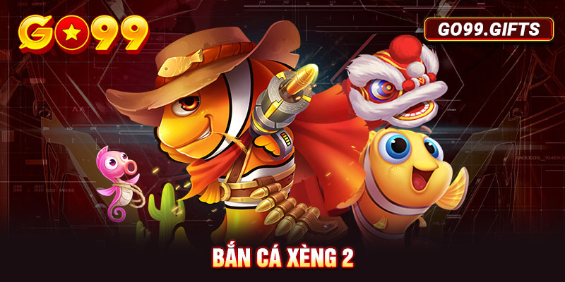 Bắn Cá Xèng 2