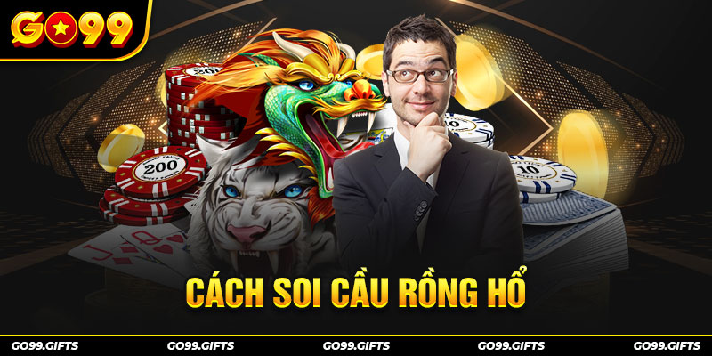 cách soi cầu rồng hổ