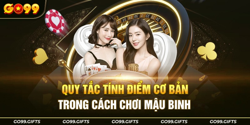 Quy tắc tính điểm cơ bản trong cách chơi mậu binh