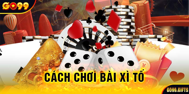 Cách chơi bài xì tố